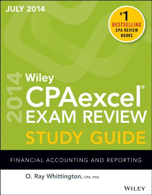 Wiley CPAexcel Exam Review Spring 2014 Study Guide: Financial Accounting and Reporting - Whittington, O. Ray