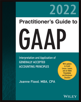 Wiley GAAP 2022: Interpretation and Application of  Generally Accepted Accounting Principles - Flood, J