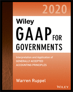 Wiley GAAP for Governments 2020: Interpretation and Application of Generally Accepted Accounting Principles for State and Local Governments