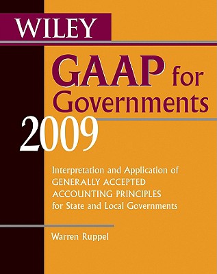 Wiley GAAP for Governments: Interpretation and Application of Generally Accepted Accounting Principles for State and Local Governments - Ruppel, Warren