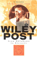 Wiley Post: From Oklahoma to Eternity