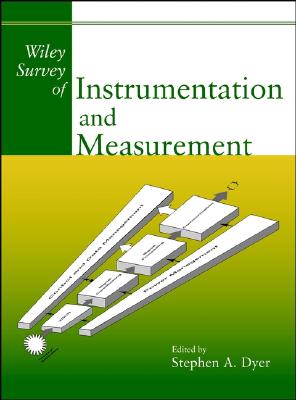 Wiley Survey of Instrumentation and Measurement - Dyer, Stephen A