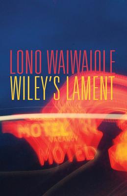 Wiley's Lament - Waiwaiole, Lono