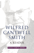 Wilfred Cantwell Smith: A Reader