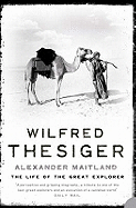 Wilfred Thesiger: The Life of the Great Explorer