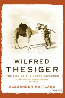 Wilfred Thesiger: The Life of the Great Explorer - Maitland, Alexander