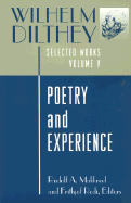 Wilhelm Dilthey: Selected Works, Volume V: Poetry and Experience