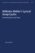 Wilhelm M?ller's Lyrical Song-Cycles: Interpretations and Texts