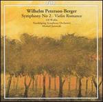 Wilhelm Peterson-Berger: Symphony No. 2; Violin Romance