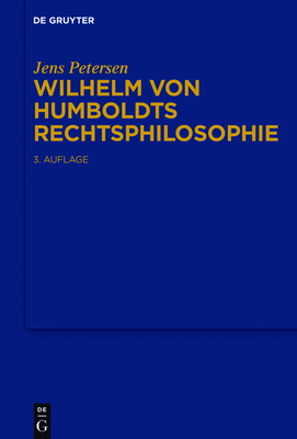 Wilhelm Von Humboldts Rechtsphilosophie - Petersen, Jens