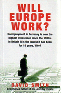 Will Europe Work? - Smith, David