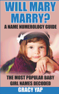 Will Mary Marry? A Name Numerology Guide: The Most Popular Baby Girl Names Decoded