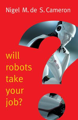 Will Robots Take Your Job?: A Plea for Consensus - Cameron, Nigel M de S
