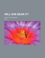 Will She Bear It?: A Tale of the Weald