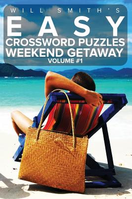 Will Smith Easy Crossword Puzzles -Weekend Getaway ( Volume 1) - Smith, Will