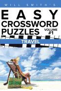 Will Smith's Easy Crossword Puzzles -Travel ( Volume 1)