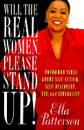 Will the Real Women-- Please Stand Up!: Uncommon Sense about Sexuality, Self-Esteem, Self-Discovery, Sex, and Sensuality