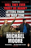 Will They Ever Trust Us Again?: Letters from the War Zone to Michael Moore