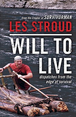 Will to Live: Dispatches from the Edge of Survival - Stroud, Les