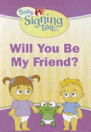 Will You Be My Friend? - Two Little Hands Productions, and Azevedo Brown, Emilie de, and Babcock, Heather