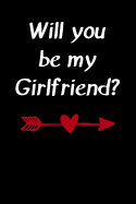 Will You Be My Girlfriend?: Blank Lined Journal