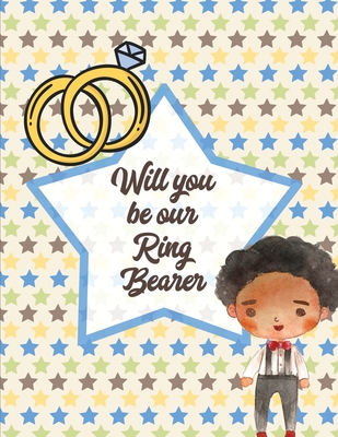 Will You Be Our Ring Bearer: For Boys Ages 3-10 Draw and Color Bride and Groom - Cooper, Paige