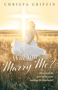 Will You Marry Me?: How Well Do You Know Your Coming Bridegroom?