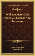 Will You Marry Me? Proposals Famous And Infamous