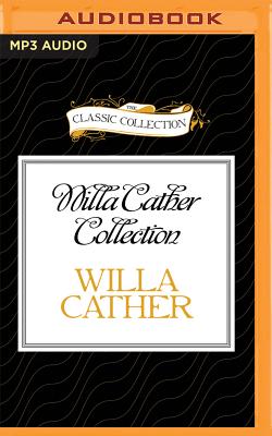 Willa Cather Collection: A Wagner Matinee, the Sculptor's Funeral - Cather, Willa, and Zimmerman, Walter (Read by)