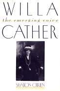 Willa Cather: The Emerging Voice