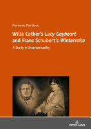 Willa Cather's Lucy Gayheart and Franz Schubert's Winterreise: A Study in Intertextualtity