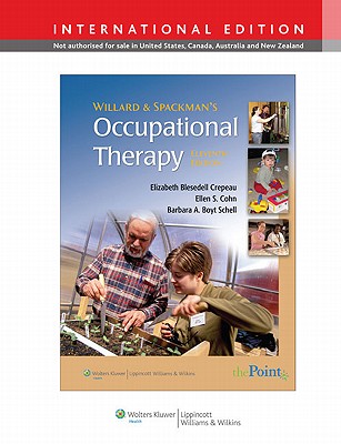 Willard & Spackman's Occupational Therapy - Crepeau, Elizabeth Blesedell (Editor), and Cohn, Ellen S. (Editor), and Schell, Barbara A. Boyt (Editor)