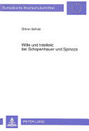 Wille Und Intellekt Bei Schopenhauer Und Spinoza