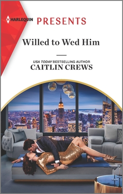 Willed to Wed Him - Crews, Caitlin