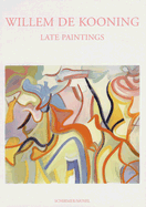 Willem de Kooning: Late Paintings