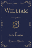 William: An Englishman (Classic Reprint)