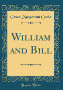 William and Bill (Classic Reprint)