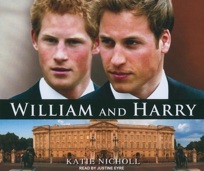 William and Harry - Nicholl, Katie, and Eyre (Narrator)