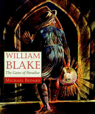 William Blake: The Gates of Paradise - Bedard, Michael