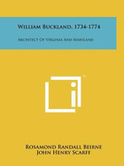 William Buckland, 1734-1774: Architect of Virginia and Maryland