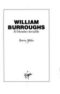 William Burroughs: El Hombre Invisible - Miles, Barry