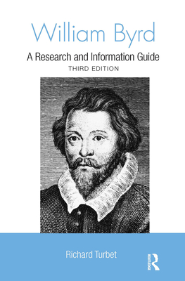 William Byrd: A Research and Information Guide - Turbet, Richard