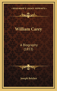 William Carey: A Biography (1853)