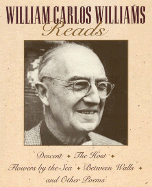 William Carlos Williams Reads - Williams, William C, and Williams, Wm Carlos (Read by)