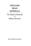 William Dean Howells, the Realist as Humanist