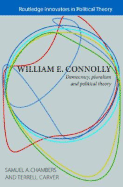 William E. Connolly: Democracy, Pluralism and Political Theory