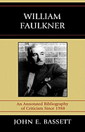 William Faulkner: An Annotated Bibliography of Criticism Since 1988