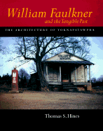 William Faulkner/Tangible Past: Architecture of Yoknapatawpha