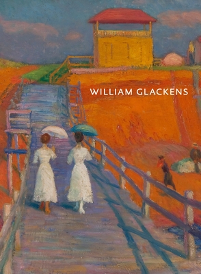 William Glackens - Berman, Avis (Editor), and Colleary, Elizabeth Thompson (Contributions by), and Coyle, Heather Campbell (Contributions by)