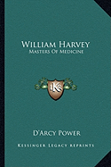 William Harvey: Masters Of Medicine